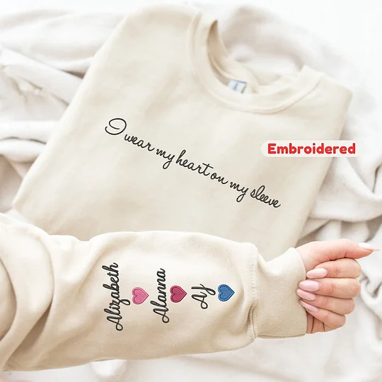 Custom Embroidered Mom Sweatshirt with Kid Names on Sleeve, I Wear My Heart On My Sleeve, Mothers Day Gift