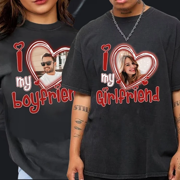 I Love My Girlfriend Shirt Custom Picture,I Love My Boyfriend Custom Photo Couple Unisex Loose fit Shirts