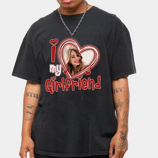 I Love My Girlfriend Shirt Custom Picture,I Love My Boyfriend Custom Photo Couple Unisex Loose Fit Shirts