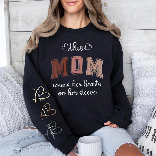 Custom Wear Your Heart On Your Sleeve Mom Sweatshirt With Your Child's Name, A Great Mother's Day Gift
