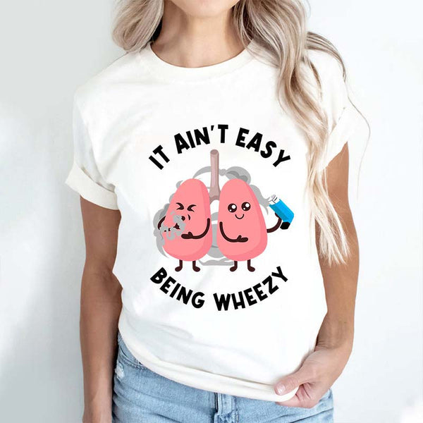 It Ain't Easy Being Wheezy Nurse T-Shirt - The Best Gift For Nurse