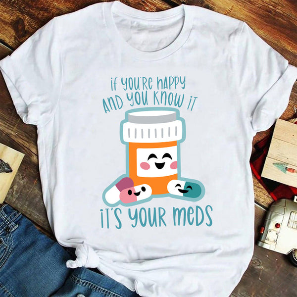 If You Are Happy And You Know It Nurse T-Shirt- The Best Gift For Nurse