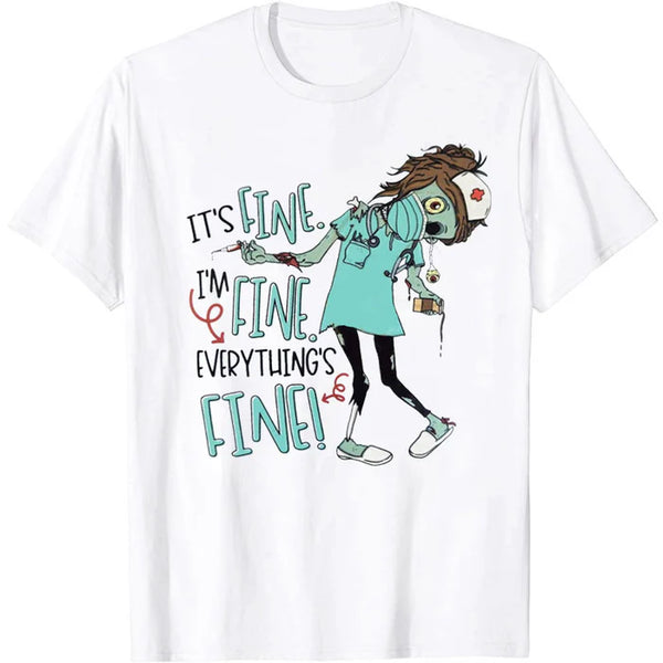 Everything's Fine Nurse T-Shirt - The Best Gift For Nurse