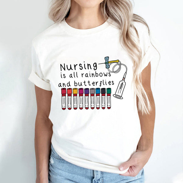 Nursing Is All Rainbows And Butterflies Nurse T-Shirt - The Best Gift For Nurse